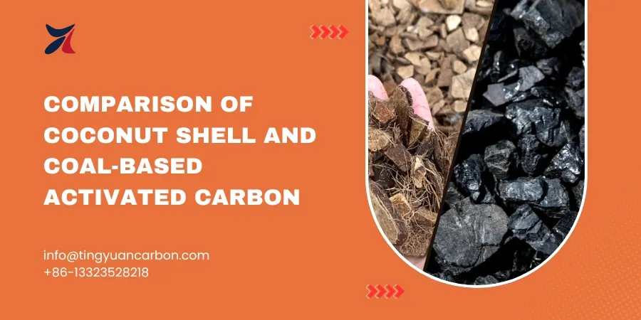 Comparison Of Coconut Shell And Coal Based Activated Carbon - Tingyuan Activated Carbon